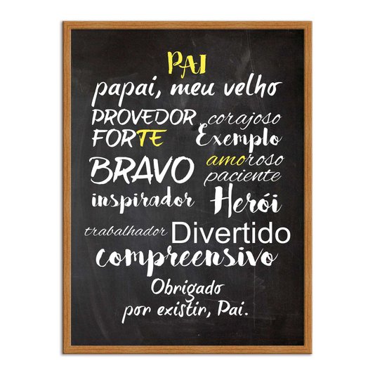 Quadro Decorativo Frase Pai, Papai, Meu Velho Provedor Obrigado por Existir, Pai