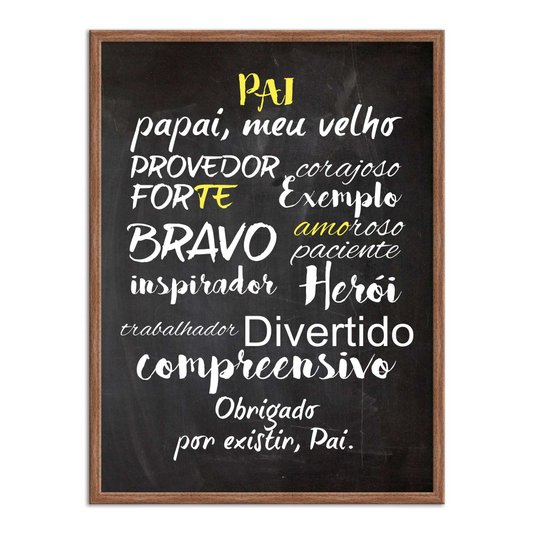 Quadro Decorativo Frase Pai, Papai, Meu Velho Provedor Obrigado por Existir, Pai