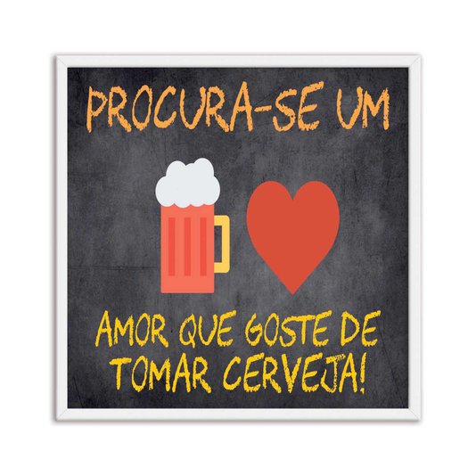 Quadro Decorativo Frase "Procura-Se..."