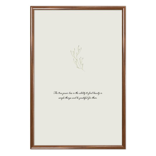 Quadro Decorativo Frase The True Power Lies In The Ability To Find Beauty In Simple Things And Be Grateful For Them