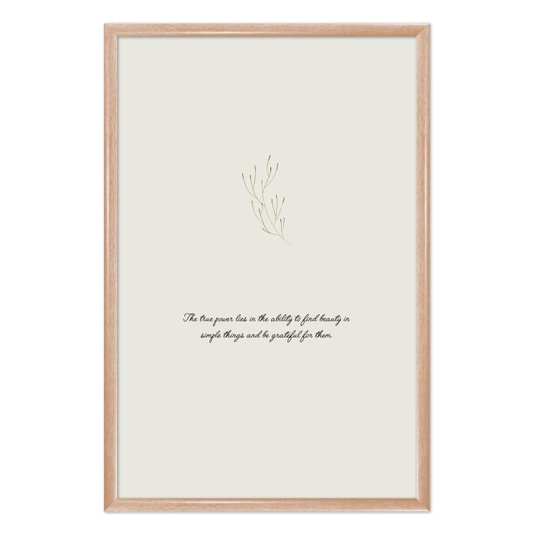Quadro Decorativo Frase The True Power Lies In The Ability To Find Beauty In Simple Things And Be Grateful For Them