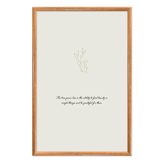 Quadro Decorativo Frase The True Power Lies In The Ability To Find Beauty In Simple Things And Be Grateful For Them