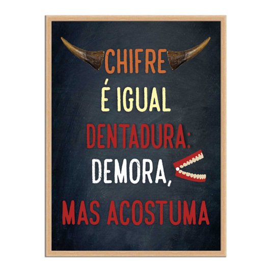 Quadro Decorativo Frases de Boteco - Chifre é Igual Dentadura: Demora, Mas Acostuma