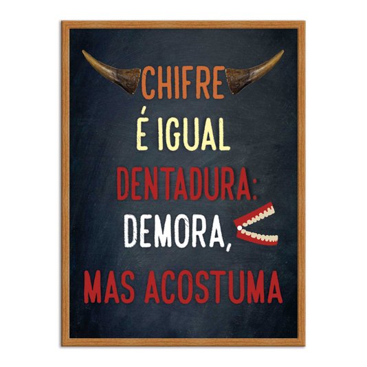 Quadro Decorativo Frases de Boteco - Chifre é Igual Dentadura: Demora, Mas Acostuma