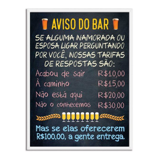 Quadro Decorativo Frases de  - Se Alguma Namorada ou Esposa Ligar Perguntando por Você Nossas Tarifas São: