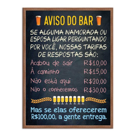 Quadro Decorativo Frases de  - Se Alguma Namorada ou Esposa Ligar Perguntando por Você Nossas Tarifas São:
