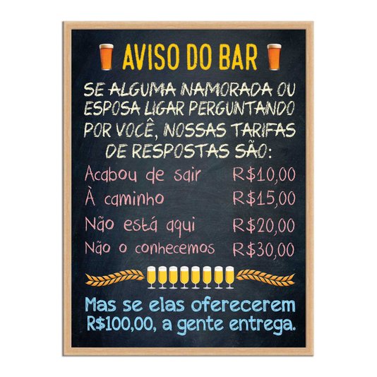 Quadro Decorativo Frases de  - Se Alguma Namorada ou Esposa Ligar Perguntando por Você Nossas Tarifas São: