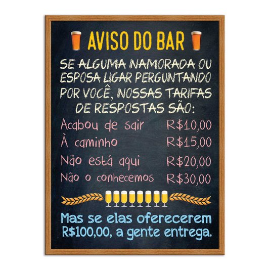 Quadro Decorativo Frases de  - Se Alguma Namorada ou Esposa Ligar Perguntando por Você Nossas Tarifas São: