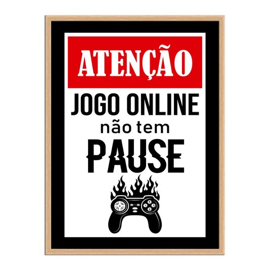 Quadro Decorativo Gamer Geek e Nerd Aviso Jogo Online Não Tem Pause