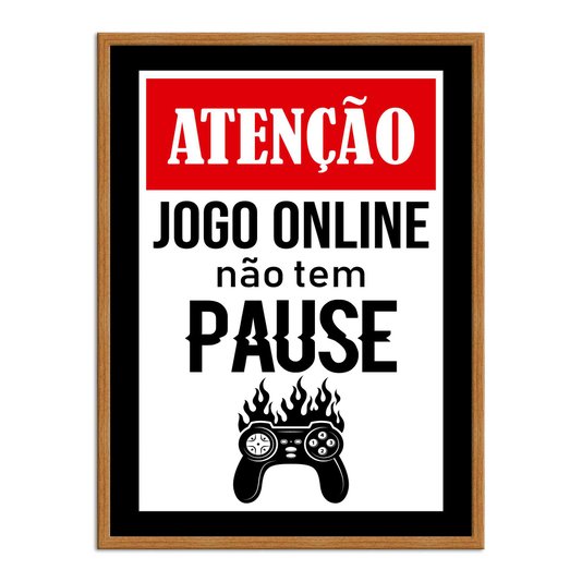Quadro Decorativo Gamer Geek e Nerd Aviso Jogo Online Não Tem Pause