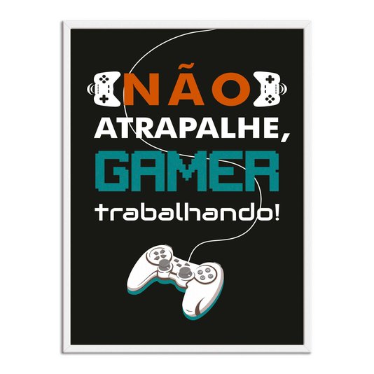 Quadro Decorativo Geek e Nerd Aviso Não Atrapalhe Gamer Trabalhando!