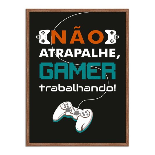 Quadro Decorativo Geek e Nerd Aviso Não Atrapalhe Gamer Trabalhando!