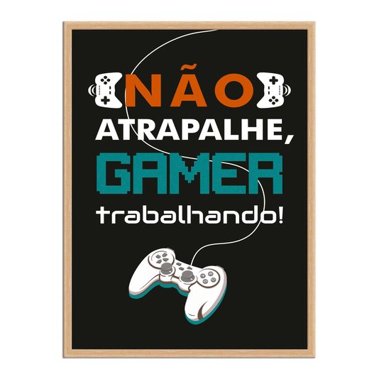 Quadro Decorativo Geek e Nerd Aviso Não Atrapalhe Gamer Trabalhando!