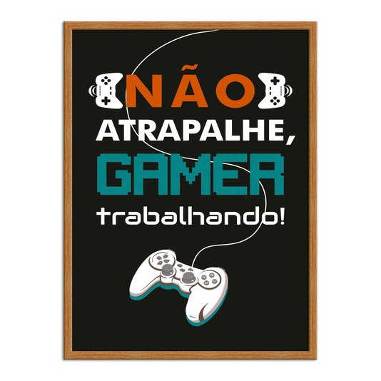 Quadro Decorativo Geek e Nerd Aviso Não Atrapalhe Gamer Trabalhando!