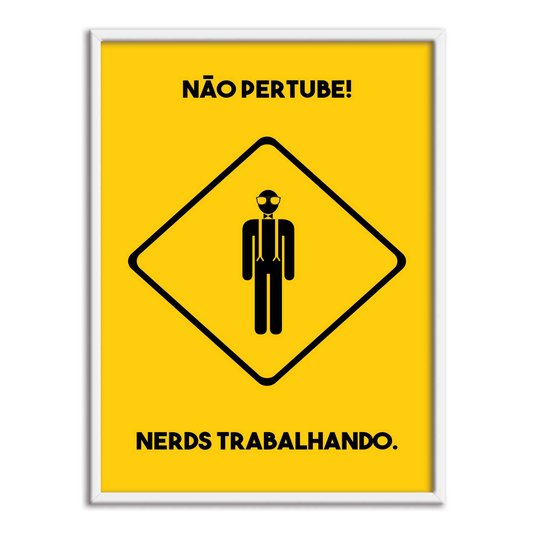 Quadro Decorativo Geek e Nerd Aviso Não Pertube! Nerds Trabalhando