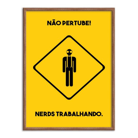 Quadro Decorativo Geek e Nerd Aviso Não Pertube! Nerds Trabalhando