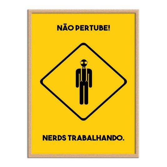 Quadro Decorativo Geek e Nerd Aviso Não Pertube! Nerds Trabalhando