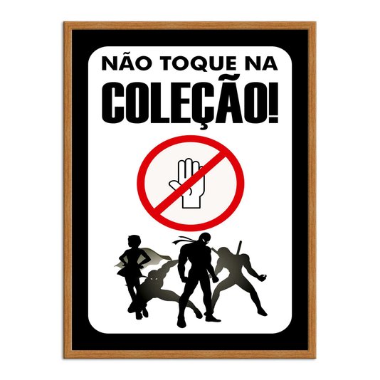Quadro Decorativo Geek e Nerd Aviso Não Toque Na Coleção