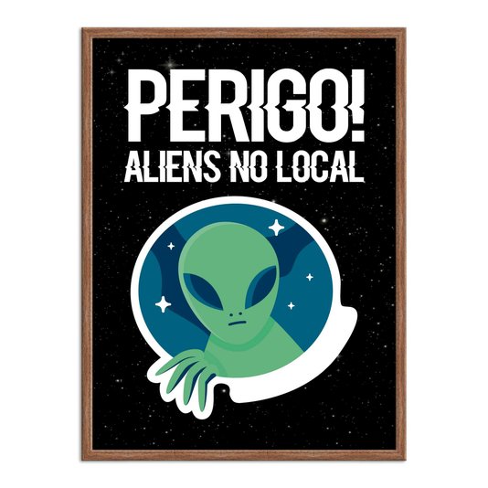 Quadro Decorativo Geek e Nerd Aviso Perigo! Aliens no Local