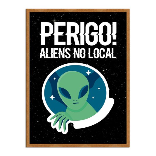 Quadro Decorativo Geek e Nerd Aviso Perigo! Aliens no Local