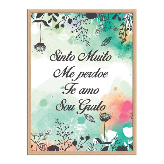 Quadro Decorativo Hooponopono Sinto Muito Me Perdoe Te amo Sou Grato  com Flores