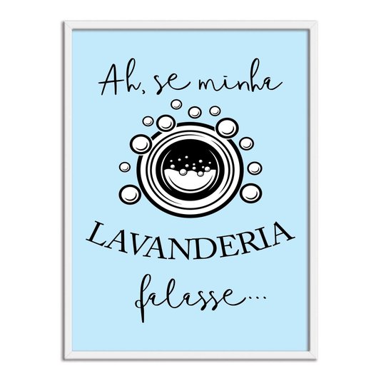 Quadro Decorativo Lavanderia Ah Se Minha Lavanderia Falasse