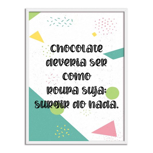 Quadro Decorativo Lavanderia Chocolate Deveria Ser Como Roupa Suja Surgir Do Nada
