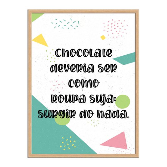Quadro Decorativo Lavanderia Chocolate Deveria Ser Como Roupa Suja Surgir Do Nada
