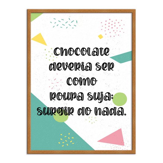 Quadro Decorativo Lavanderia Chocolate Deveria Ser Como Roupa Suja Surgir Do Nada