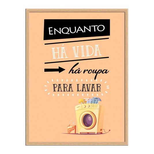 Quadro Decorativo Lavanderia Enquanto Há Vida Há Roupa Para Lavar