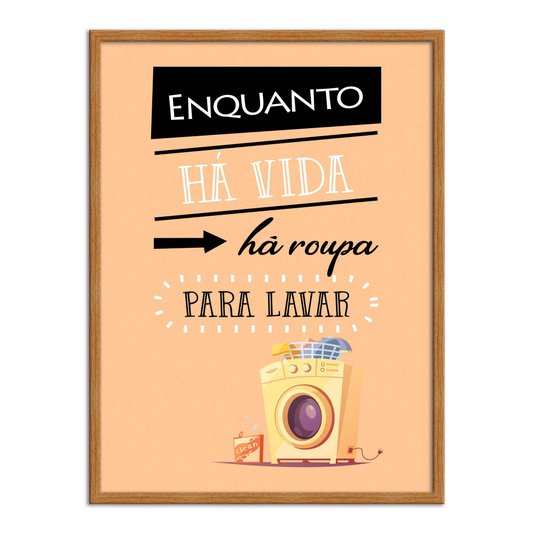 Quadro Decorativo Lavanderia Enquanto Há Vida Há Roupa Para Lavar