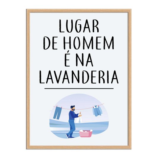 Quadro Decorativo Lavanderia Lugar De Homem É Na Lavanderia