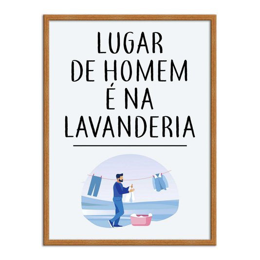 Quadro Decorativo Lavanderia Lugar De Homem É Na Lavanderia