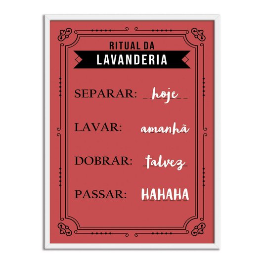 Quadro Decorativo Lavanderia Ritual Da Lavanderia Separar Hoje Lavar Amanhã Dobrar Talvez Passar Hahaha