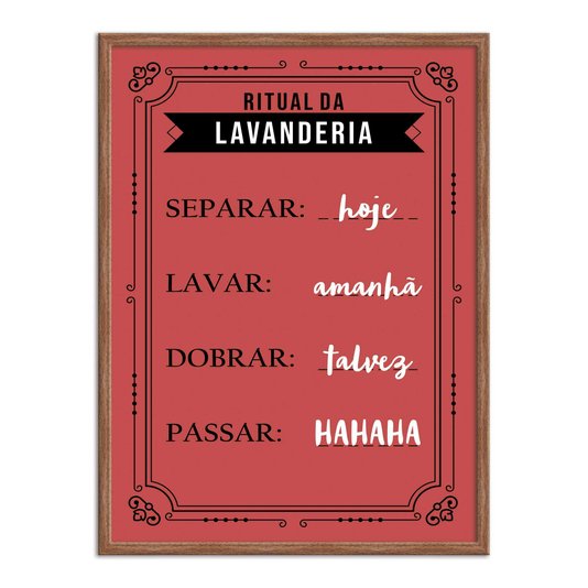 Quadro Decorativo Lavanderia Ritual Da Lavanderia Separar Hoje Lavar Amanhã Dobrar Talvez Passar Hahaha