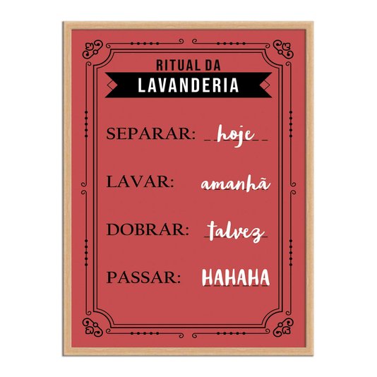 Quadro Decorativo Lavanderia Ritual Da Lavanderia Separar Hoje Lavar Amanhã Dobrar Talvez Passar Hahaha