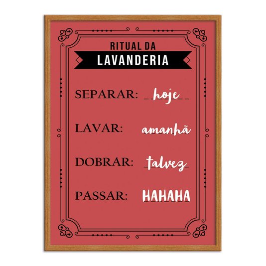 Quadro Decorativo Lavanderia Ritual Da Lavanderia Separar Hoje Lavar Amanhã Dobrar Talvez Passar Hahaha