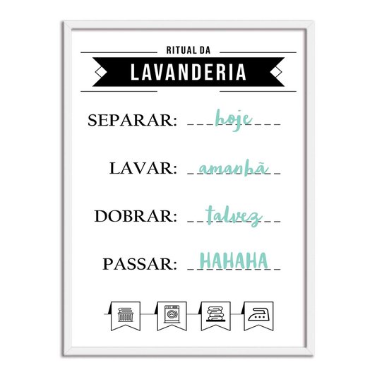 Quadro Decorativo Lavanderia Ritual Da Lavanderia Separar Hoje Lavar Amanhã Dobrar Talvez Passar Hahaha