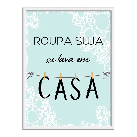 Quadro Decorativo Lavanderia Roupa Suja Se Lava Em Casa