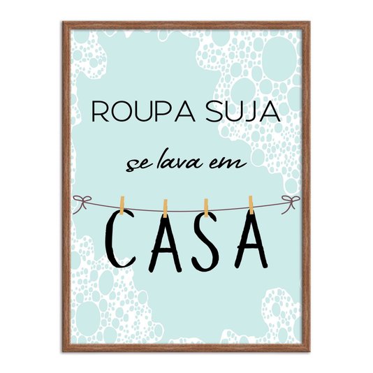 Quadro Decorativo Lavanderia Roupa Suja Se Lava Em Casa
