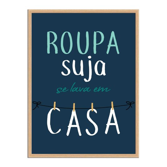 Quadro Decorativo Lavanderia Roupa Suja Se Lava Em Casa