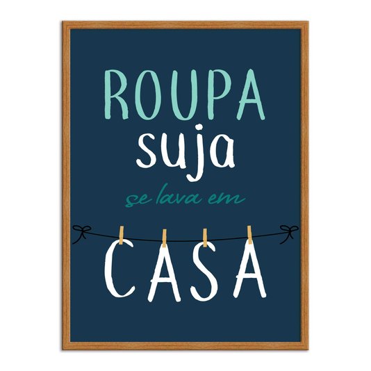 Quadro Decorativo Lavanderia Roupa Suja Se Lava Em Casa