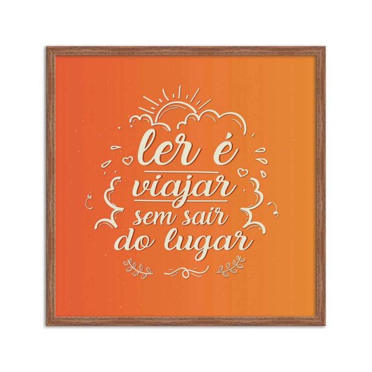 Quadro Decorativo Ler é Viajar sem Sair do Lugar