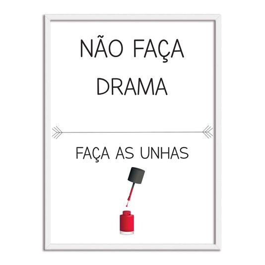 Quadro Decorativo Não Faça Drama Faça As Unhas