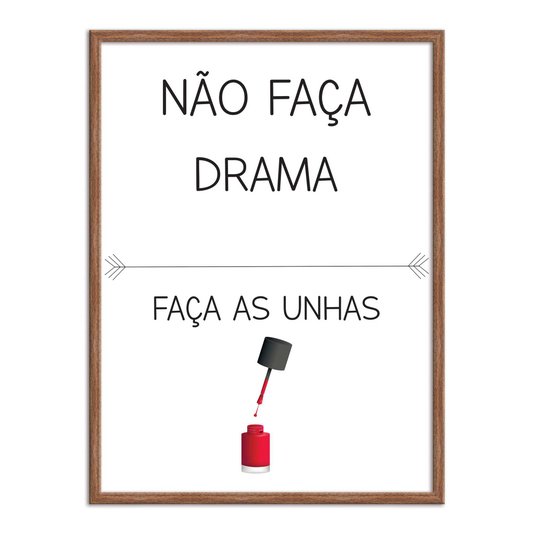 Quadro Decorativo Não Faça Drama Faça As Unhas