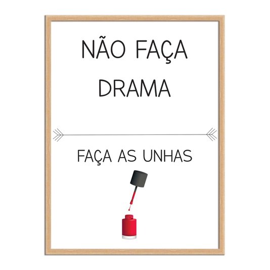 Quadro Decorativo Não Faça Drama Faça As Unhas