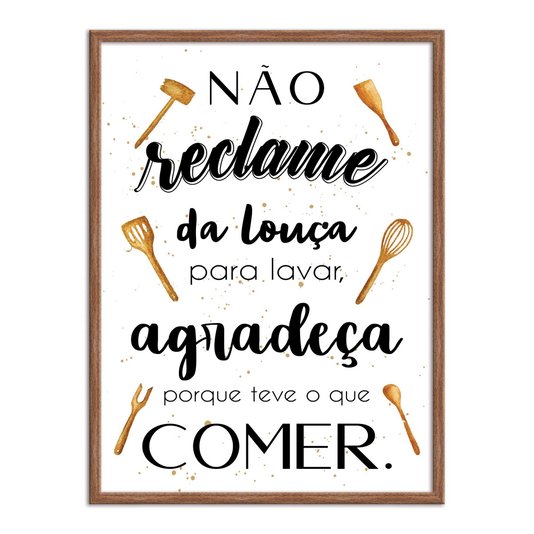 Quadro Decorativo Não Reclame da Louça para Lavar, Agradeça porque teve o que Comer.