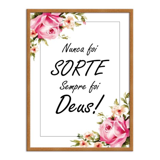 Quadro Decorativo Nunca foi Sorte Sempre foi Deus - Com Flores