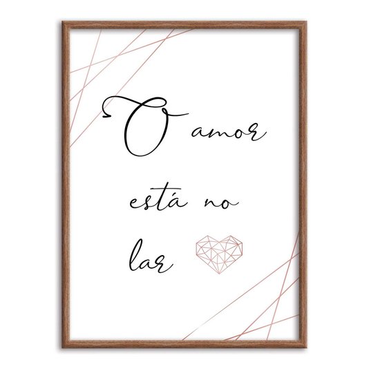 Quadro Decorativo o Amor está no Lar
