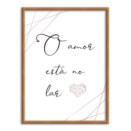 Quadro Decorativo o Amor está no Lar